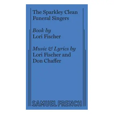 "The Sparkley Clean Funeral Singers" - "" ("Fischer Lori")