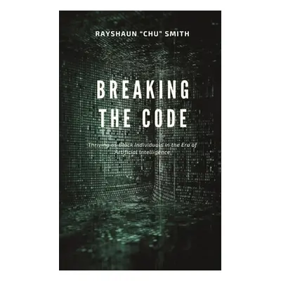 "Breaking the Code: Thriving as Black Individuals in the Era of Artificial Intelligence" - "" ("