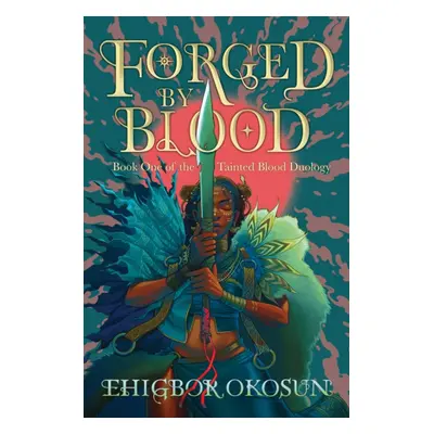 "Forged by Blood" - "" ("Okosun Ehigbor")