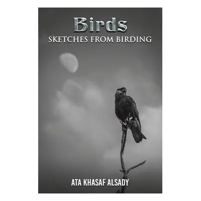 "Birds: Sketches from Birding" - "" ("Alsady Ata Khasaf")