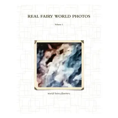 "Real Fairy World Photos" - "" ("World Fairy Hunters")