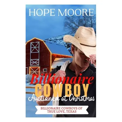 "Billionaire Cowboy Auctioned at Christmas" - "" ("Moore Hope")