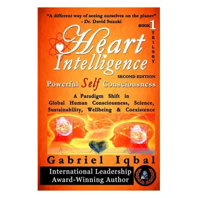 "Heart Intelligence: Powerful Self Consciousness" - "" ("Iqbal Gabriel")