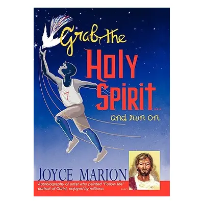 "Grab the Holy Spirit...and Run on" - "" ("Marion Joyce")