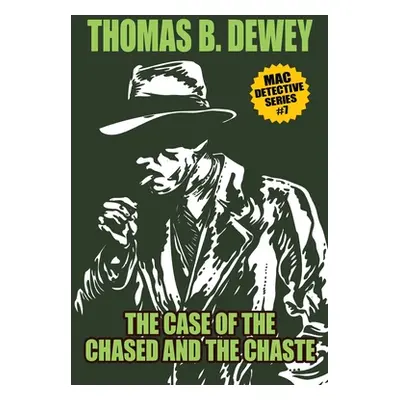 "The Case of the Chased and the Chaste: Mac #7" - "" ("Dewey Thomas B.")