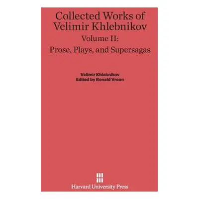 "Collected Works of Velimir Khlebnikov, Volume II: Prose, Plays, and Supersagas" - "" ("Vroon Ro