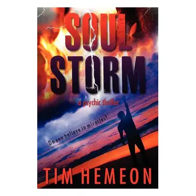 "Soul Storm: A Psychic Thriller" - "" ("Hemeon Tim")