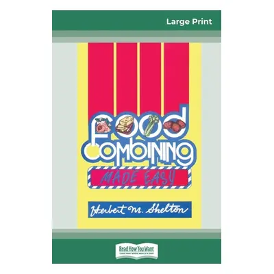 "Food Combining Made Easy: Third Edition (16pt Large Print Edition)" - "" ("Shelton Herbert M.")