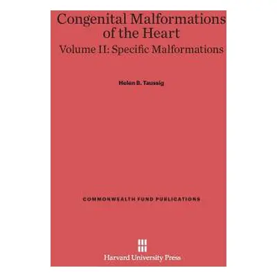 "Congenital Malformations of the Heart, Volume II: Specific Malformations: Second Edition" - "" 