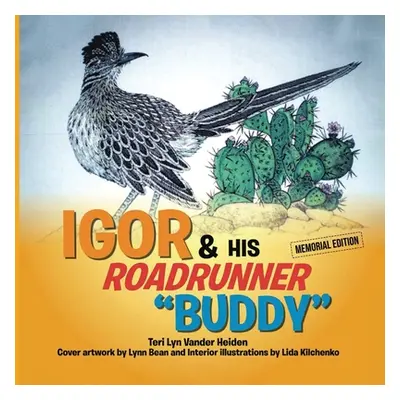 "Igor & His Roadrunner Buddy""" - "" ("Heiden Teri Lyn Vander")