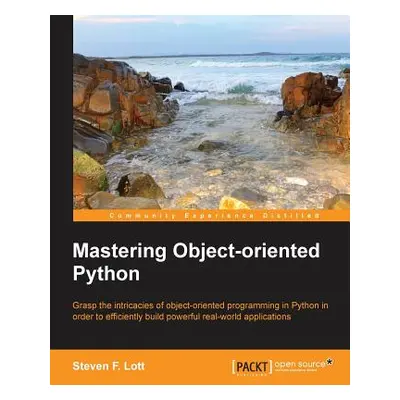 "Mastering Object Oriented Python" - "" ("Lott Steven")