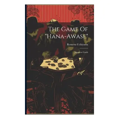 "The Game Of hana-awase": Japanese Cards"" - "" ("Uchiyama Rossetsu")