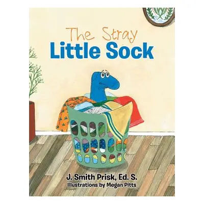 "The Stray Little Sock" - "" ("Prisk Ed S. J. Smith")