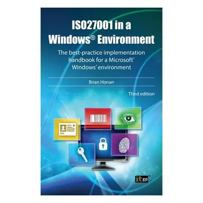 "Iso27001 in a Windows Environment" - "" ("Honan Brian")