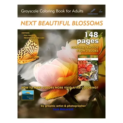 "Next Beautiful Blossoms - Grayscale Coloring Book for Adults: Edition: Full pages (2 Books in O