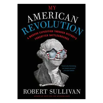 "My American Revolution" - "" ("Sullivan Robert")