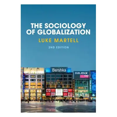 "Sociology of Globalization" - "" ("Martell Luke")