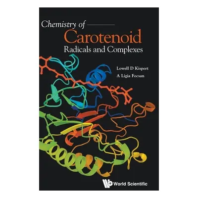 "Chemistry of Carotenoid Radicals and Complexes" - "" ("Focsan Alexandrina Ligia")