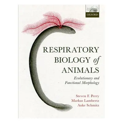 "Respiratory Biology of Animals: Evolutionary and Functional Morphology" - "" ("Perry Steven F."