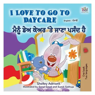 "I Love to Go to Daycare (English Punjabi Bilingual Children's Book - Gurmukhi)" - "" ("Admont S