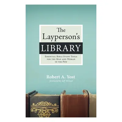 "The Layperson's Library" - "" ("Yost Robert A.")