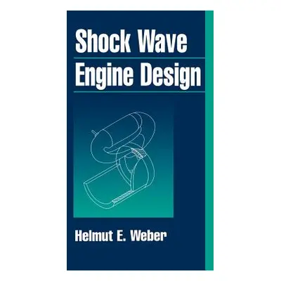 "Shock Wave Engine Design" - "" ("Weber Helmut E.")