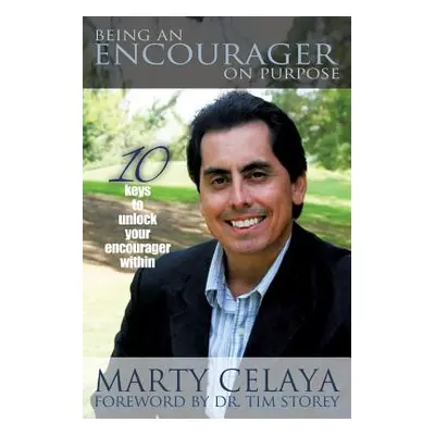 "Being an Encourager on Purpose" - "" ("Celaya Marty")