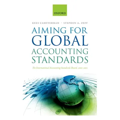 "Aiming for Global Accounting Standards: The International Accounting Standards Board, 2001-2011