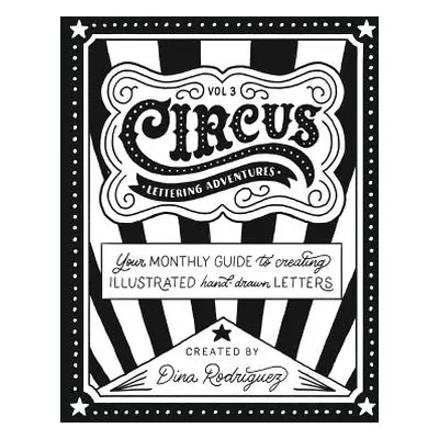 "Vol 3 Circus Lettering Adventures: Circus Lettering" - "" ("Rodriguez Dina")