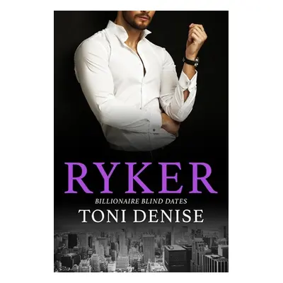 "Ryker" - "" ("Denise Toni")