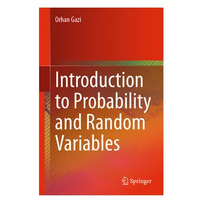 "Introduction to Probability and Random Variables" - "" ("Gazi Orhan")