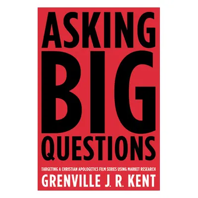 "Asking Big Questions" - "" ("Kent Grenville J. R.")