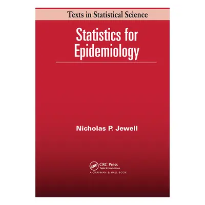 "Statistics for Epidemiology" - "" ("Jewell Nicholas P.")