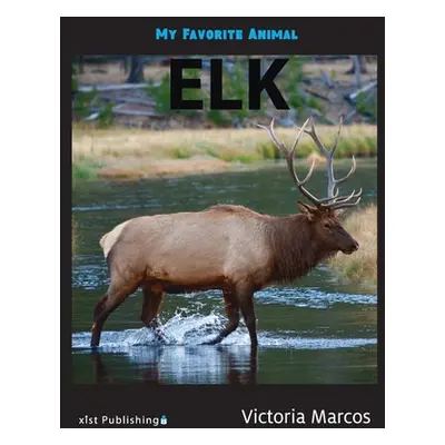 "My Favorite Animal: Elk" - "" ("Marcos Victoria")