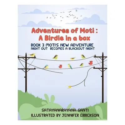 "Adventures of Moti: Book 3: Moti's New Adventure: Night Out Becomes A Blackout Night" - "" ("Ga