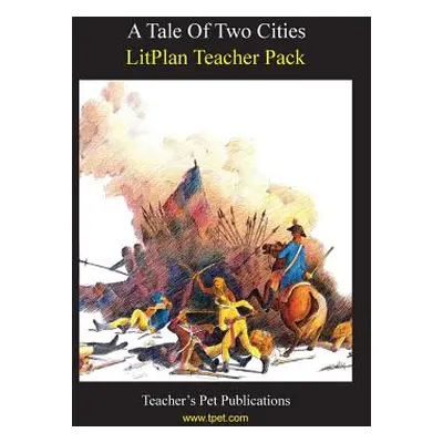 "Litplan Teacher Pack: A Tale of Two Cities" - "" ("Collins Mary B.")