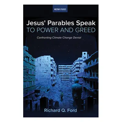 "Jesus' Parables Speak to Power and Greed" - "" ("Ford Richard Q.")