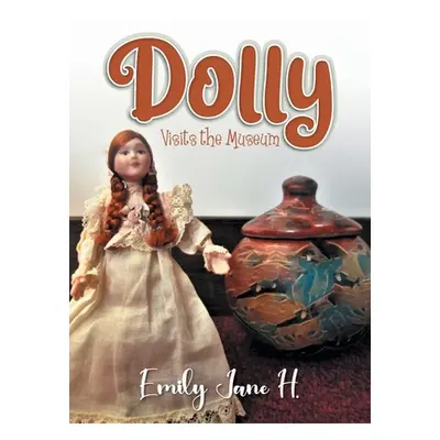 "Dolly Visits the Museum" - "" ("Emily Jane H")