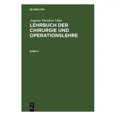 "Auguste Thodore Vidal: Lehrbuch Der Chirurgie Und Operationslehre. Band 2" - "" ("Bardeleben Ad