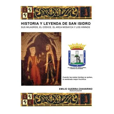 "Historia Y Leyenda de San Isidro" - "" ("Chavarino Guerra Emilio")