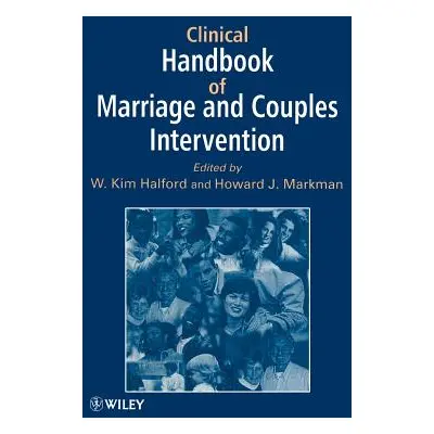 "Clinical Handbook of Marriage and Couples Interventions" - "" ("Halford W. Kim")