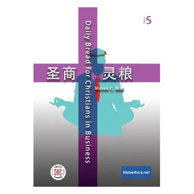 "Daily Bread for Christians in Business: The Spiritual Diary of Chinese Christian Entrepreneurs"