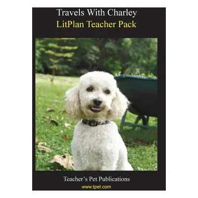 "Litplan Teacher Pack: Travels with Charley" - "" ("Collins Mary B.")