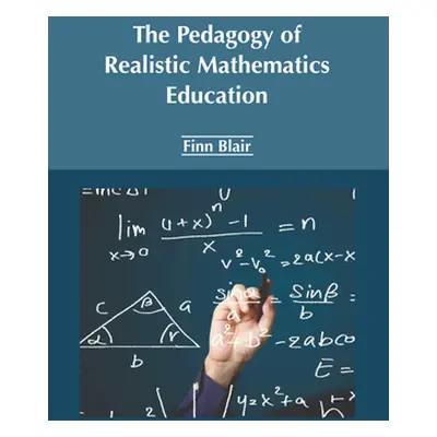 "The Pedagogy of Realistic Mathematics Education" - "" ("Blair Finn")