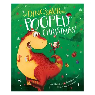 "The Dinosaur That Pooped Christmas!" - "" ("Fletcher Tom")