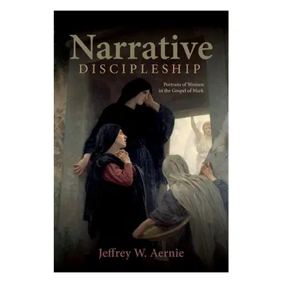 "Narrative Discipleship" - "" ("Aernie Jeffrey W.")