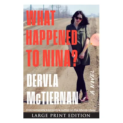 "What Happened to Nina?: A Thriller" - "" ("McTiernan Dervla")