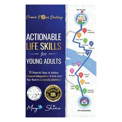 "Actionable Life Skills for Young Adults: 11 Powerful Steps to Achieve Financial Independence an