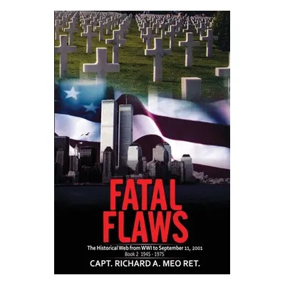 "Fatal Flaws: Book 2: 1945 - 1975" - "" ("Meo Richard")