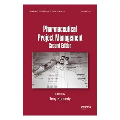 "Pharmaceutical Project Management" - "" ("Kennedy Anthony")